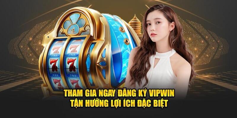 Đăng Ký VIPWIN - Trải Nghiệm Cá Cược Cùng Nhà Cái Hàng Đầu