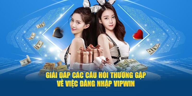 Câu hỏi hội viên khi truy cập vào tài khoản game vipwin