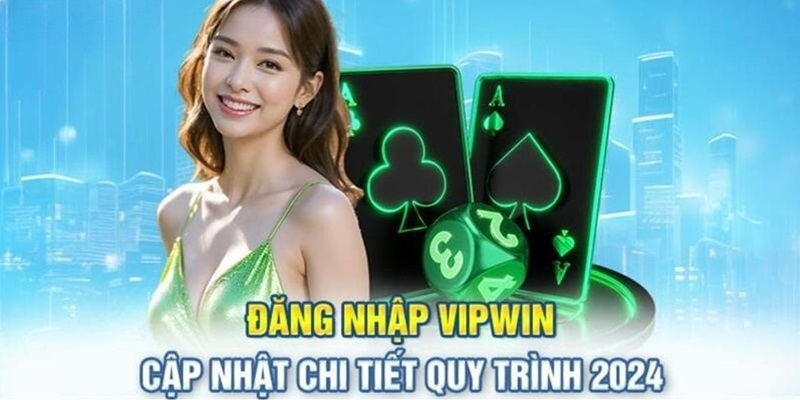 Đăng Nhập VIPWIN - Các Bước Đơn Giản Để Truy Cập