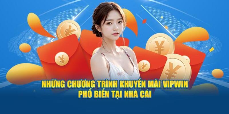 Các chương trình khuyến mãi VIPWIN hấp dẫn không thể bỏ qua