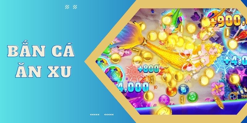 Bắn Cá Ăn Xu - Tựa Game Đổi Thưởng Quen Thuộc Với Mọi Nhà